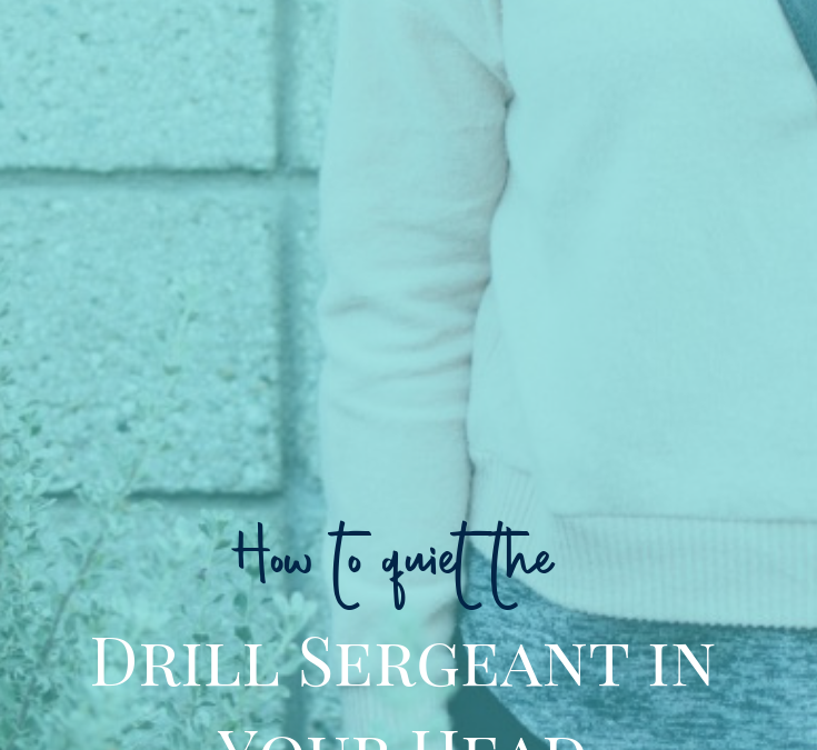 How to Build Your Confidence and Quiet the Drill Sergeant in Your Head