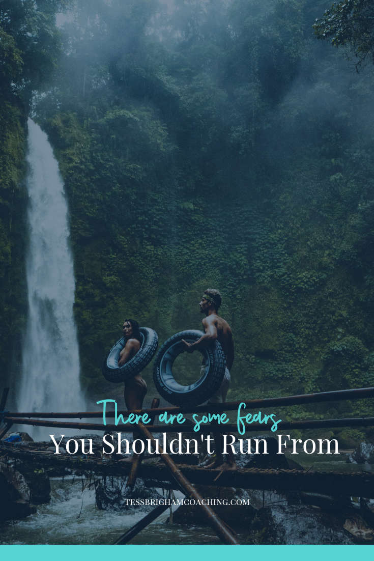 There are some fears you shouldn’t run from…